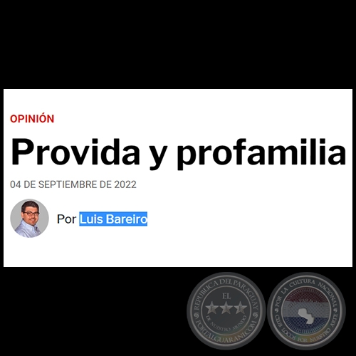 PROVIDA Y PROFAMILIA - Por LUIS BAREIRO - Domingo, 04 de Septiembre de 2022